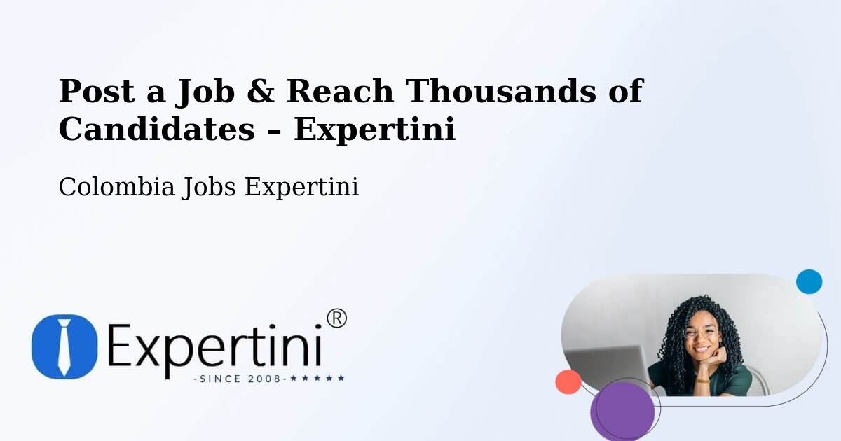 Post a Job in Cali – Hire the Right Talent - Cali, Colombia Jobs Expertini