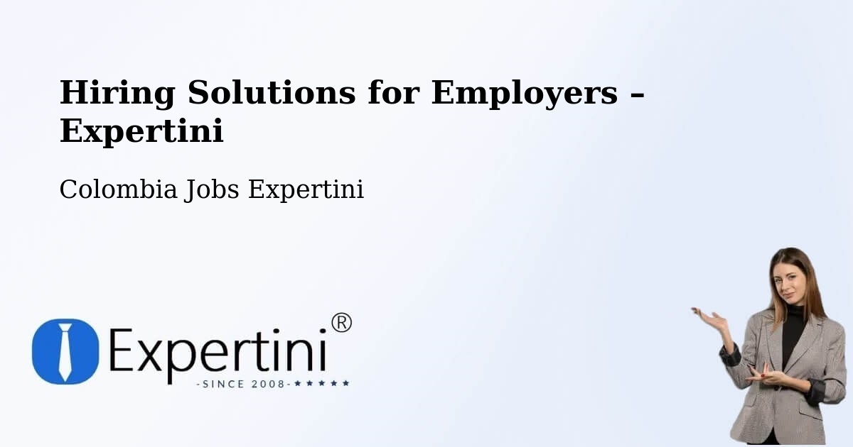 Hiring Solutions for Employers in Cali - Cali, Colombia Jobs Expertini